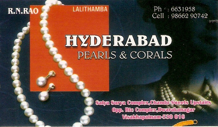 HYDERABAD PEARLS & CORALS,HYDERABAD PEARLS & CORALSJewellery Pearls,HYDERABAD PEARLS & CORALSJewellery PearlsRTC Complex, HYDERABAD PEARLS & CORALS contact details, HYDERABAD PEARLS & CORALS address, HYDERABAD PEARLS & CORALS phone numbers, HYDERABAD PEARLS & CORALS map, HYDERABAD PEARLS & CORALS offers, Visakhapatnam Jewellery Pearls, Vizag Jewellery Pearls, Waltair Jewellery Pearls,Jewellery Pearls Yellow Pages, Jewellery Pearls Information, Jewellery Pearls Phone numbers,Jewellery Pearls address