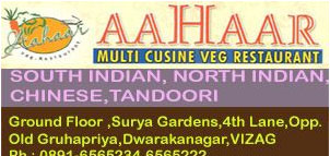 AAHAAR VEG MULTI CUISINE RESTAURANT,AAHAAR VEG MULTI CUISINE RESTAURANTMulti Cuisine Restaurant,AAHAAR VEG MULTI CUISINE RESTAURANTMulti Cuisine RestaurantDabagardens, AAHAAR VEG MULTI CUISINE RESTAURANT contact details, AAHAAR VEG MULTI CUISINE RESTAURANT address, AAHAAR VEG MULTI CUISINE RESTAURANT phone numbers, AAHAAR VEG MULTI CUISINE RESTAURANT map, AAHAAR VEG MULTI CUISINE RESTAURANT offers, Visakhapatnam Multi Cuisine Restaurant, Vizag Multi Cuisine Restaurant, Waltair Multi Cuisine Restaurant,Multi Cuisine Restaurant Yellow Pages, Multi Cuisine Restaurant Information, Multi Cuisine Restaurant Phone numbers,Multi Cuisine Restaurant address