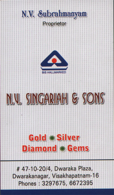 N.V. SINGARIAH&SONS,N.V. SINGARIAH&SONSJewellers,N.V. SINGARIAH&SONSJewellersDwarakanagar, N.V. SINGARIAH&SONS contact details, N.V. SINGARIAH&SONS address, N.V. SINGARIAH&SONS phone numbers, N.V. SINGARIAH&SONS map, N.V. SINGARIAH&SONS offers, Visakhapatnam Jewellers, Vizag Jewellers, Waltair Jewellers,Jewellers Yellow Pages, Jewellers Information, Jewellers Phone numbers,Jewellers address