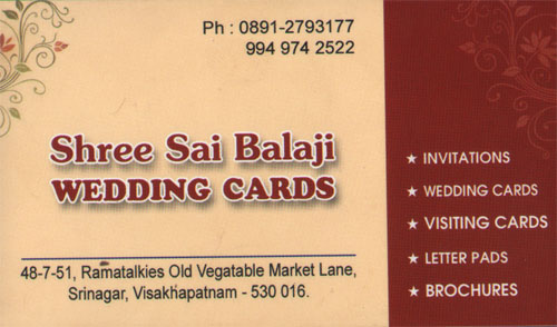 SHREE SAI BALAJI WEDDING CARDS,SHREE SAI BALAJI WEDDING CARDSWedding Cards,SHREE SAI BALAJI WEDDING CARDSWedding CardsSrinagar, SHREE SAI BALAJI WEDDING CARDS contact details, SHREE SAI BALAJI WEDDING CARDS address, SHREE SAI BALAJI WEDDING CARDS phone numbers, SHREE SAI BALAJI WEDDING CARDS map, SHREE SAI BALAJI WEDDING CARDS offers, Visakhapatnam Wedding Cards, Vizag Wedding Cards, Waltair Wedding Cards,Wedding Cards Yellow Pages, Wedding Cards Information, Wedding Cards Phone numbers,Wedding Cards address